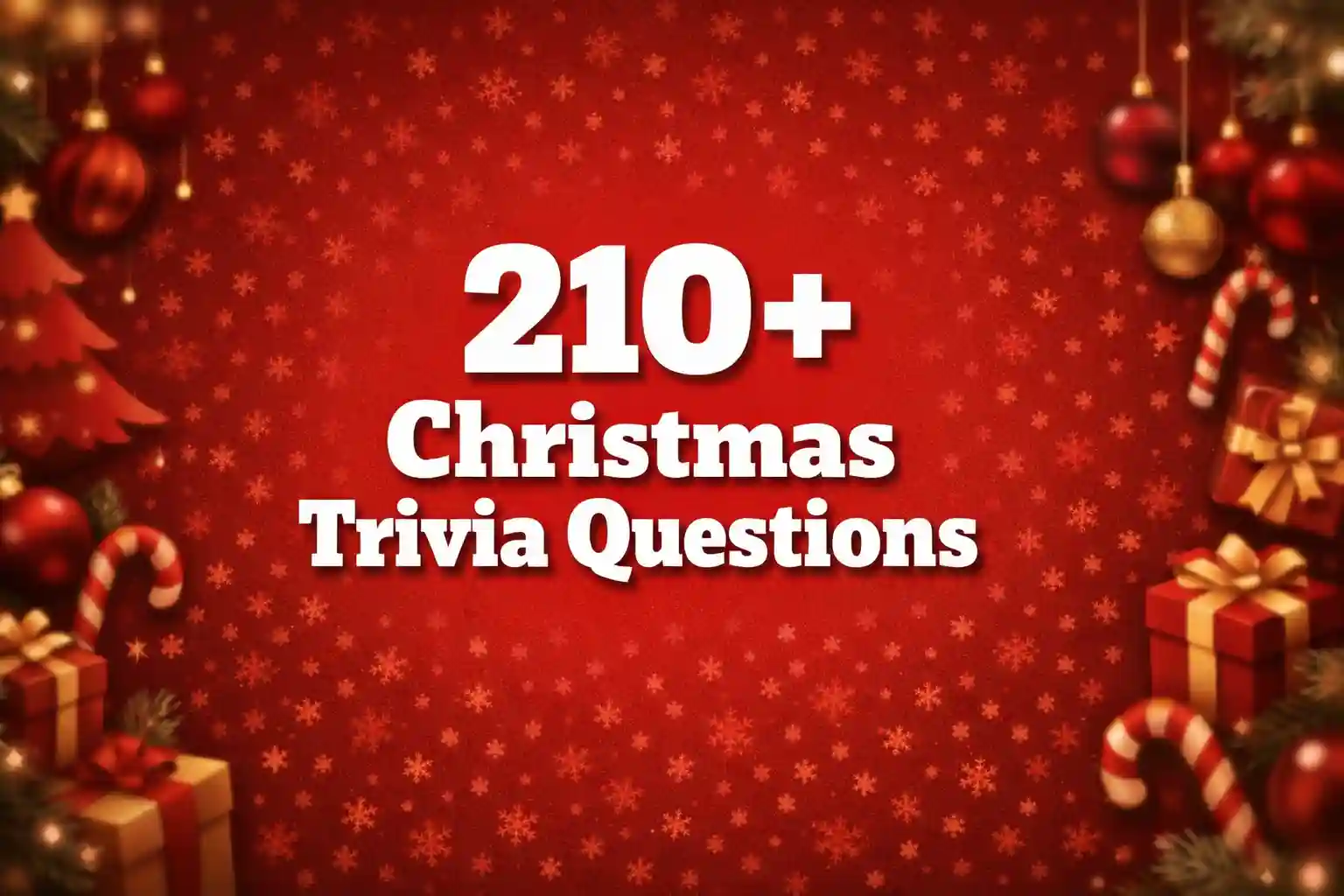 210+ Christmas Trivia Questions