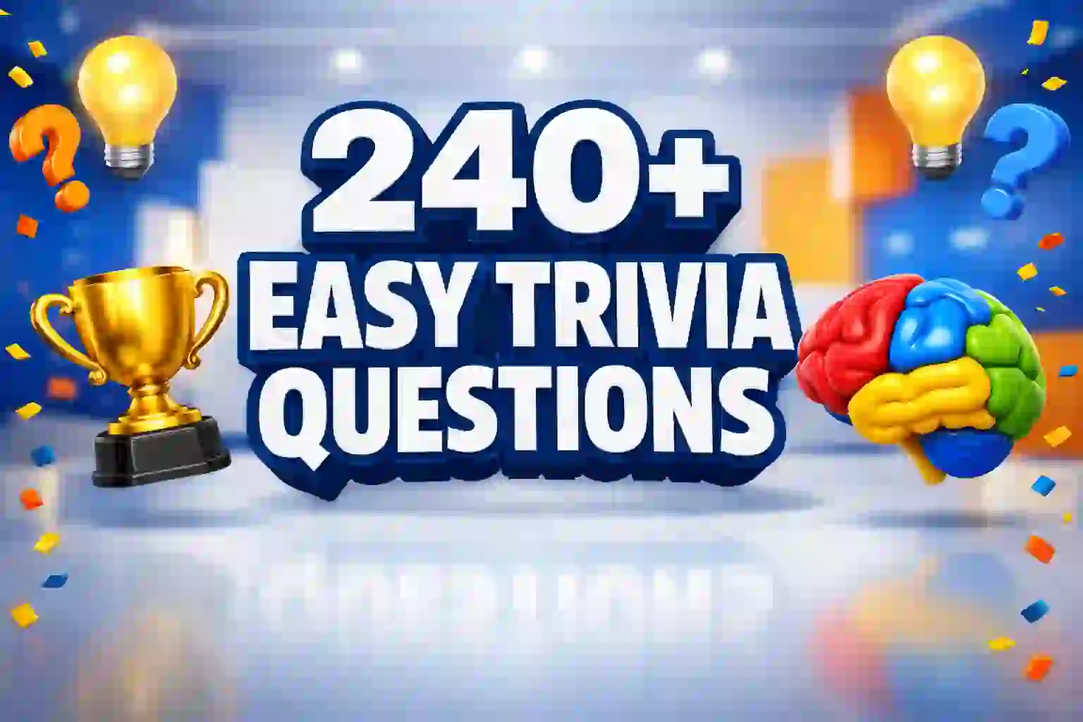 240+ Easy trivia Questions