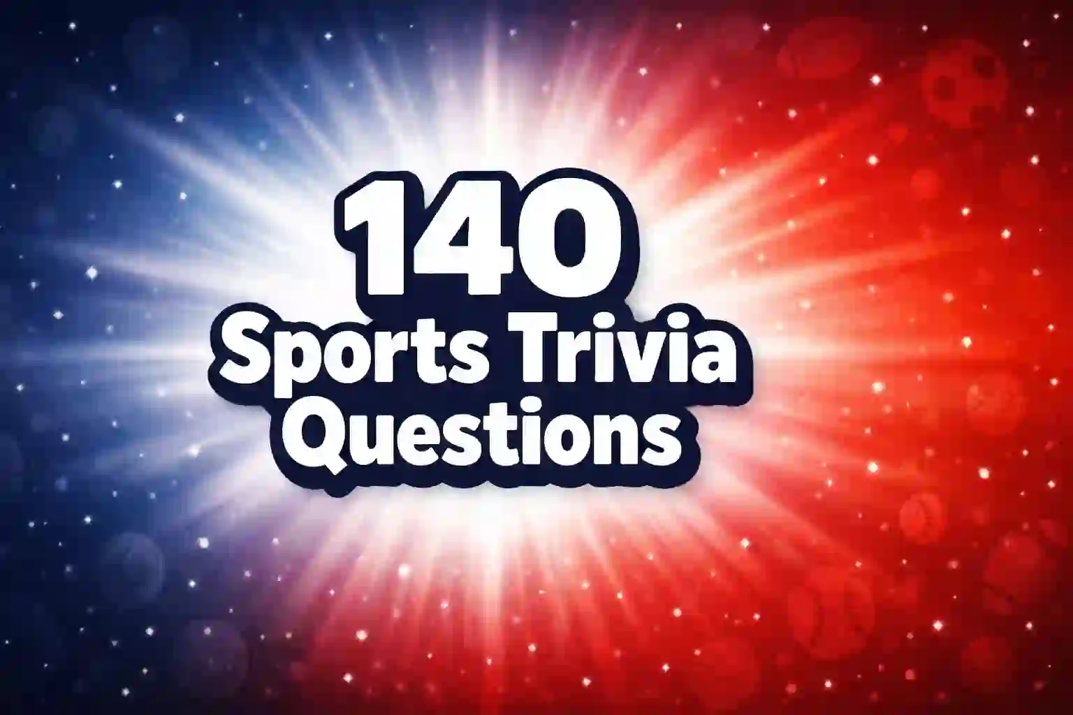 140 Sports Trivia Questions